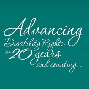 Advancing Disability Rights for 20 years and counting...