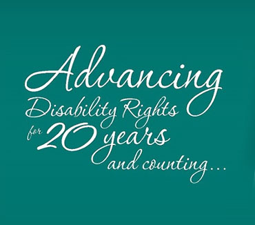 Advancing Disability Rights for 20 years and counting...